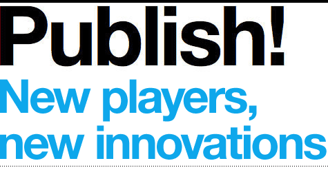 Publish! New players, new innovations